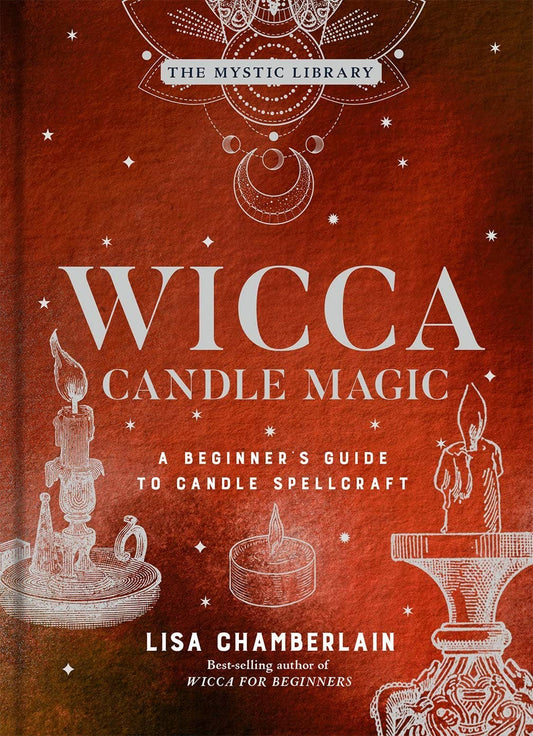 Wicca Candle Magic: A Beginners Guide To Candle Spellcraft